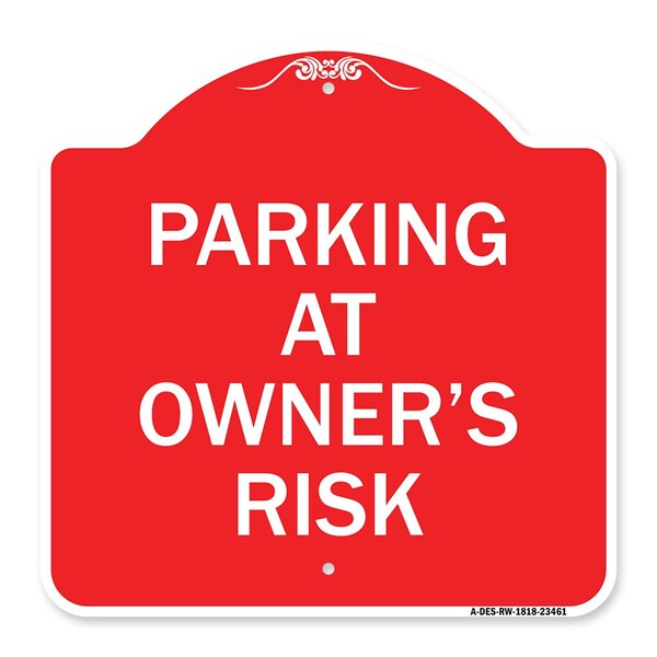 Signmission Designer Series Sign-Parking Owners Risk, Red & White Aluminum Sign, 18" x 18", RW-1818-23461 A-DES-RW-1818-23461 - main